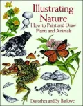 Illustrating Nature: How to Paint and Draw Plants and Animals