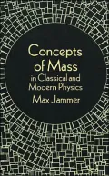 Concepts of Mass in Classical and Modern Physics