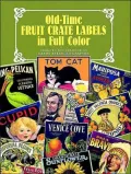 Old-Time Fruit Crate Labels in Full Color