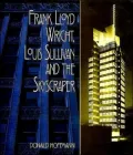 Frank Lloyd Wright, Louis Sullivan and the Skyscraper
