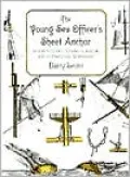 The Young Sea Officer's Sheet Anchor: Or a Key to the Leading of Rigging and to Practical Seamanship