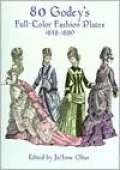 80 Godey's Full-Color Fashion Plates: 1838?1880