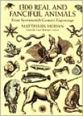 1300 Real and Fanciful Animals: From Seventeenth-Century Engravings