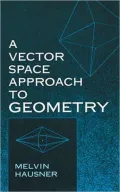 A Vector Space Approach to Geometry