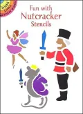 Fun with Nutcracker Stencils