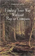 Finding Your Way Without Map or Compass