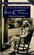 Wit and Wisdom of Mark Twain: A Book of Quotations