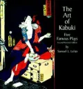 Art of Kabuki : Five Famous Plays