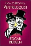How to Become a Ventriloquist