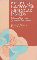 Mathematical Handbook for Scientists and Engineers: Definitions, Theorems, and Formulas for Reference and Review