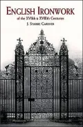 English Ironwork of the XVIIth and XVIIIth Centuries