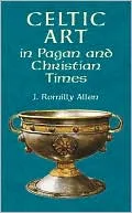 Celtic Art in Pagan and Christian Times