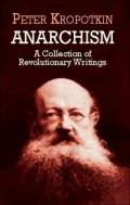 Anarchism: A Collection of Revolutionary Writings