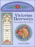 Victorian Doorways: Stained Glass Pattern Book
