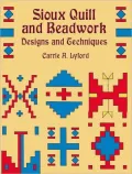 Sioux Quill and Beadwork: Designs and Techniques