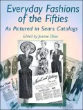 Everyday Fashions of the Fifties: As Pictured in Sears Catalogs