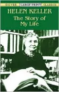 Helen Keller: The Story of My Life
