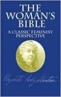 The Woman's Bible: A Classic Feminist Perspective