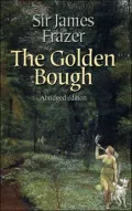Golden Bough: Abridged Edition