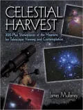 Celestial Harvest : 300-Plus Showpieces of the Heavens for Telescope Viewing and Contemplation