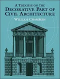 A Treatise on the Decorative Part of Civil Architecture