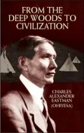 From the Deep Woods to Civilization