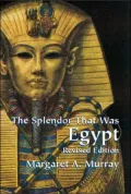 The Splendor that was Egypt: Revised Edition