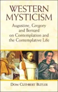 Western Mysticism: Augustine, Gregory and Bernard on Contemplation and the Contemplative Life