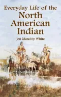 Everyday Life of the North American Indian