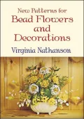 New Patterns for Bead Flowers and Decorations