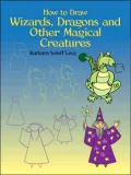 How to Draw Wizards, Dragons and Other Magical Creatures