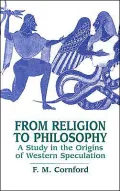 From Religion to Philosophy: A Study in the Origins of Western Speculation