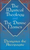 The Mystical Theology and The Divine Names