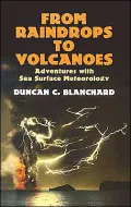 From Raindrops to Volcanoes: Adventures with Sea Surface Meteorology