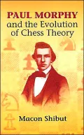 Paul Morphy and the Evolution of Chess Theory