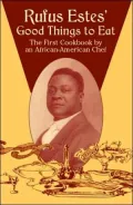 Rufus Estes' Good Things to Eat: The First Cookbook by an African-American Chef (Dover Cookbooks Series)