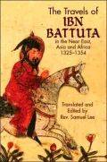 The Travels of Ibn Battuta: in the Near East, Asia and Africa, 1325-1354