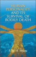 Human Personality and Its Survival of Bodily Death