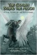 The Garden Behind the Moon: A Real Story of the Moon Angel