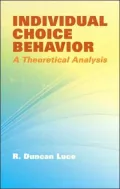 Individual Choice Behavior: A Theoretical Analysis