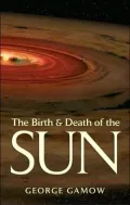 The Birth and Death of the Sun: Stellar Evolution and Subatomic Energy