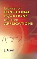 Lectures on Functional Equations and Their Applications