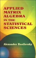 Applied Matrix Algebra in the Statistical Sciences