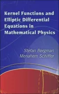 Kernel Functions and Elliptic Differential Equations in Mathematical Physics