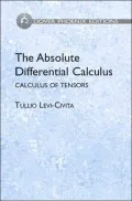 The Absolute Differential Calculus: Calculus of Tensors
