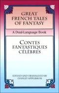 Great French Tales of Fantasy/Contes fantastiques celebres: A Dual-Language Book