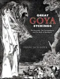 Great Goya Etchings: The Proverbs, the Tauromaquia and The Bulls of Bordeaux