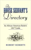 The House Servant's Directory: An African American Butler's 1827 Guide