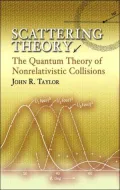 Scattering Theory: The Quantum Theory of Nonrelativistic Collisions