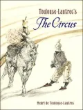 Toulouse-Lautrec's The Circus: Thirty-Nine Crayon Drawings in Color